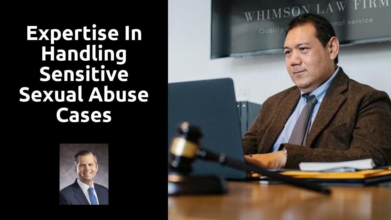 Expertise in Handling Sensitive Sexual Abuse Cases