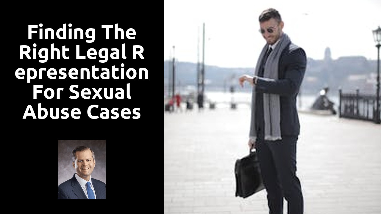 Finding the Right Legal Representation for Sexual Abuse Cases