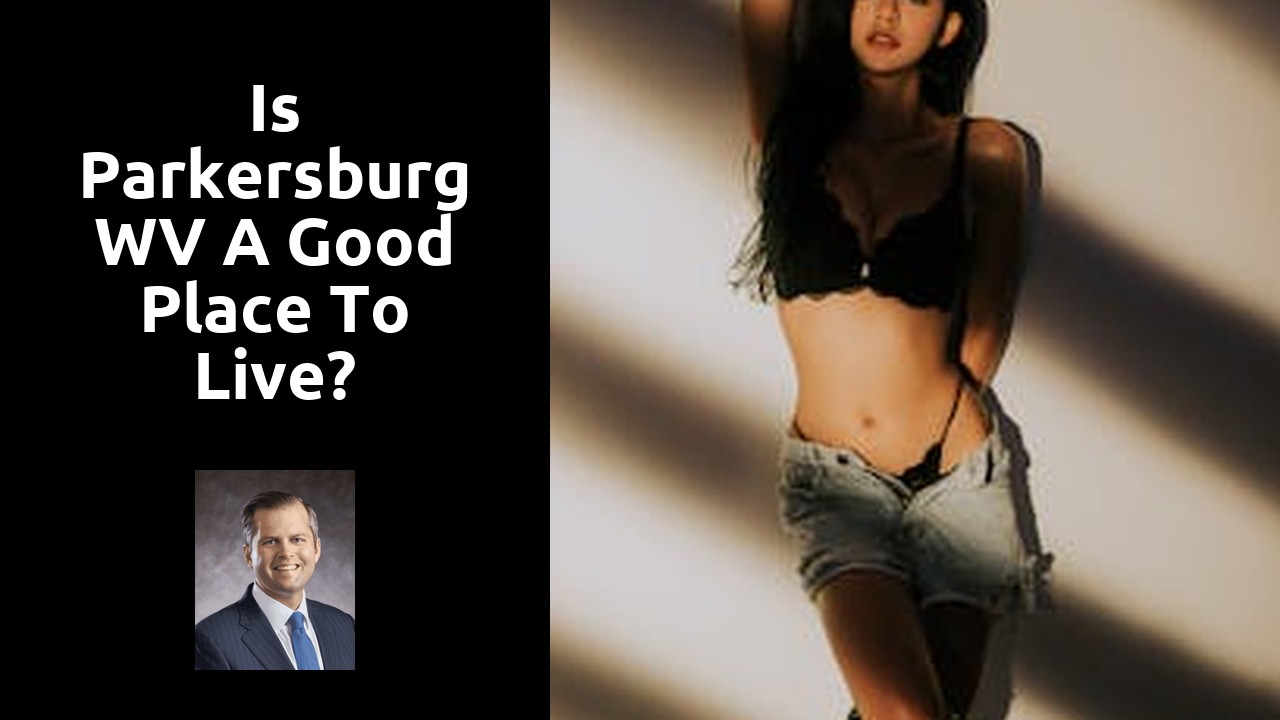 Is Parkersburg WV a good place to live?